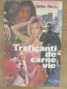 Ştefan Berciu - Traficanţi de carne vie