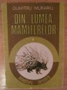 Dumitru Murariu - Din lumea mamiferelor, vol I