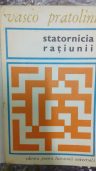 Vasco Pratolini - Statornicia rațiunii