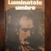 Lucian Dumitrescu - Luminatele umbre