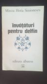 Mircea Horia Simionescu - Învățături pentru delfin